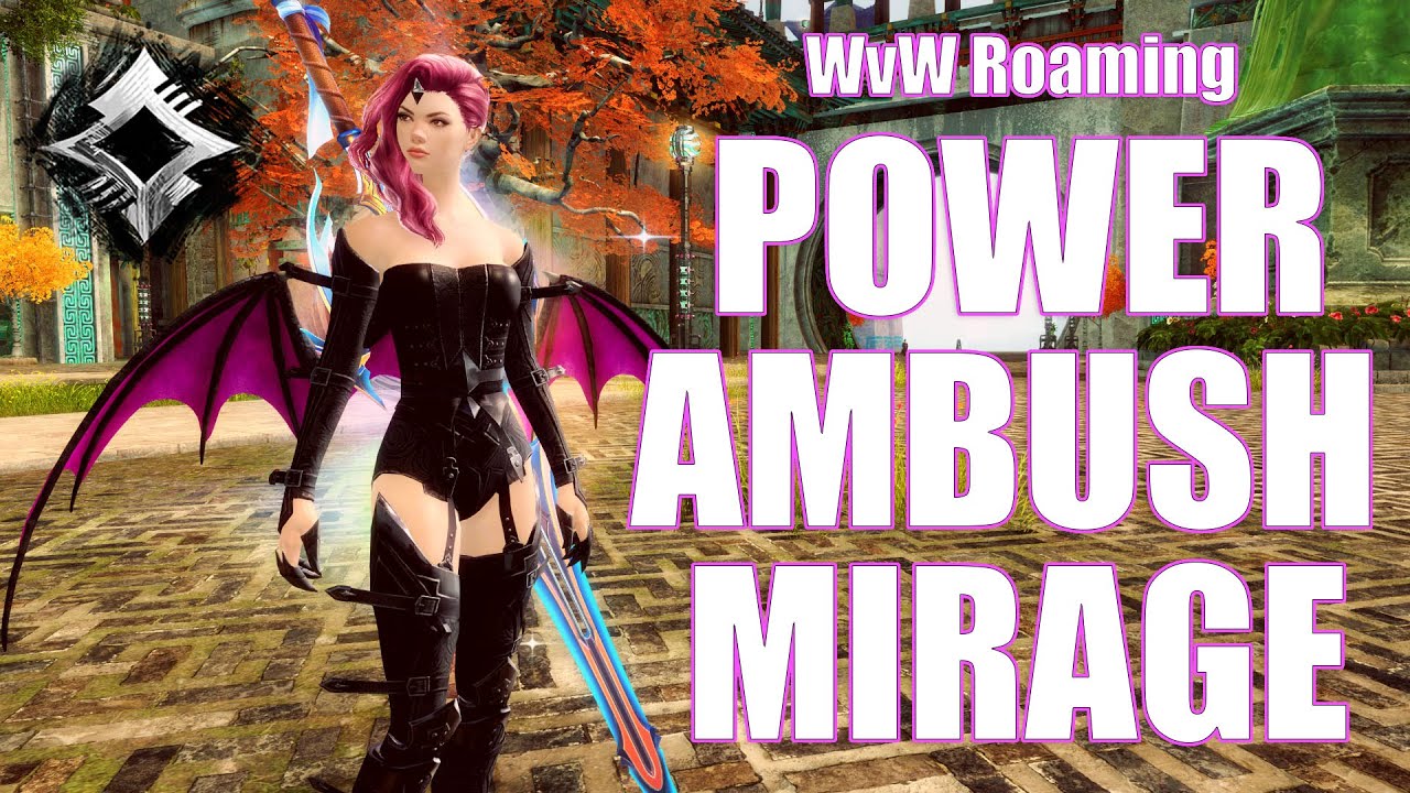 GW2 - WvW Roaming Power Ambush Mirage - Guild Wars 2 Build - Mesmer Gameplay End of Dragons