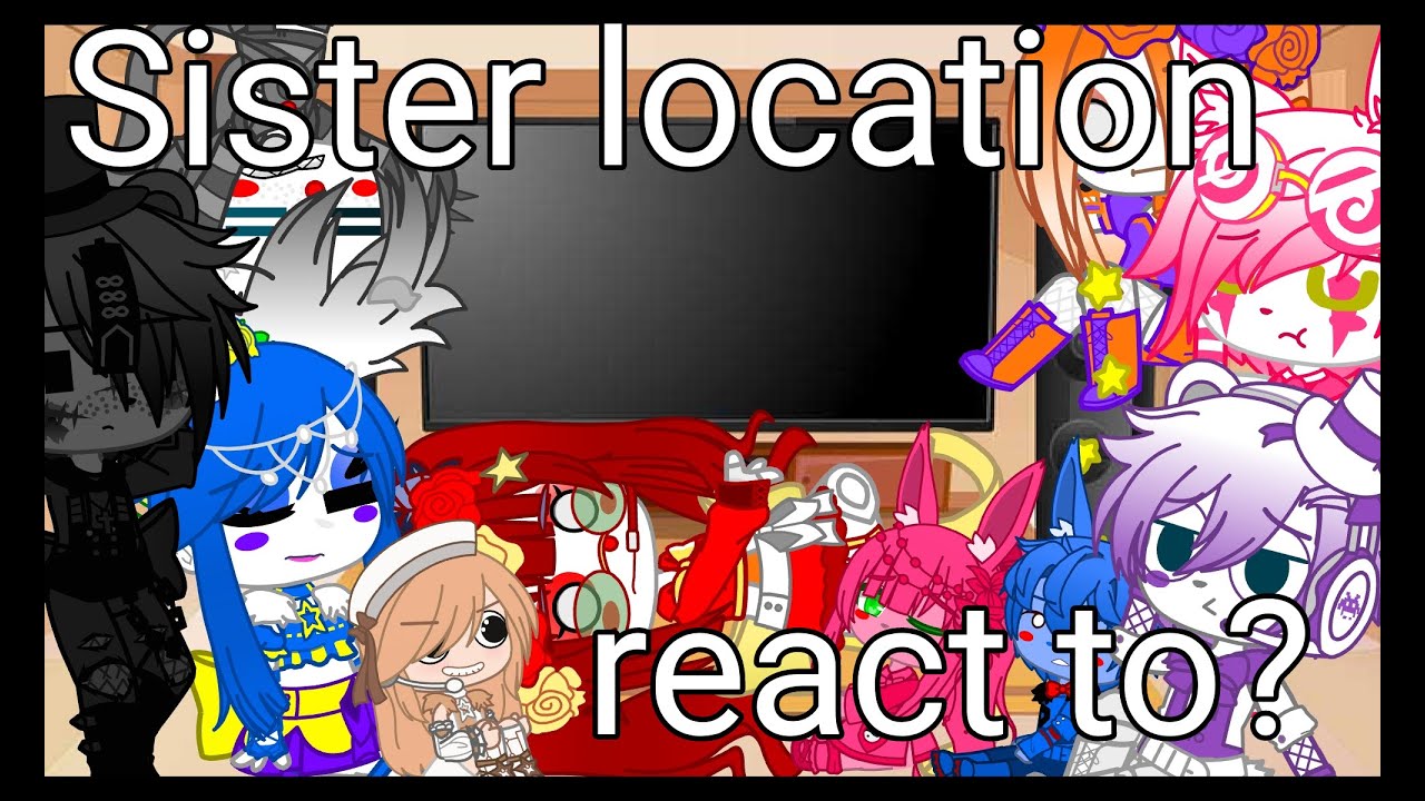 ||• Sister location react to Fnaf counter jumpscares •|| ||• Fnaf, gacha club •||