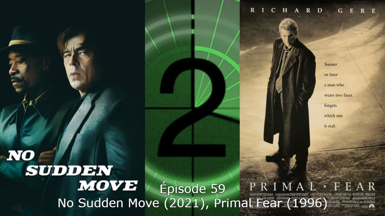 Épisode 59 - No Sudden Move (2021), Primal Fear (1996)
