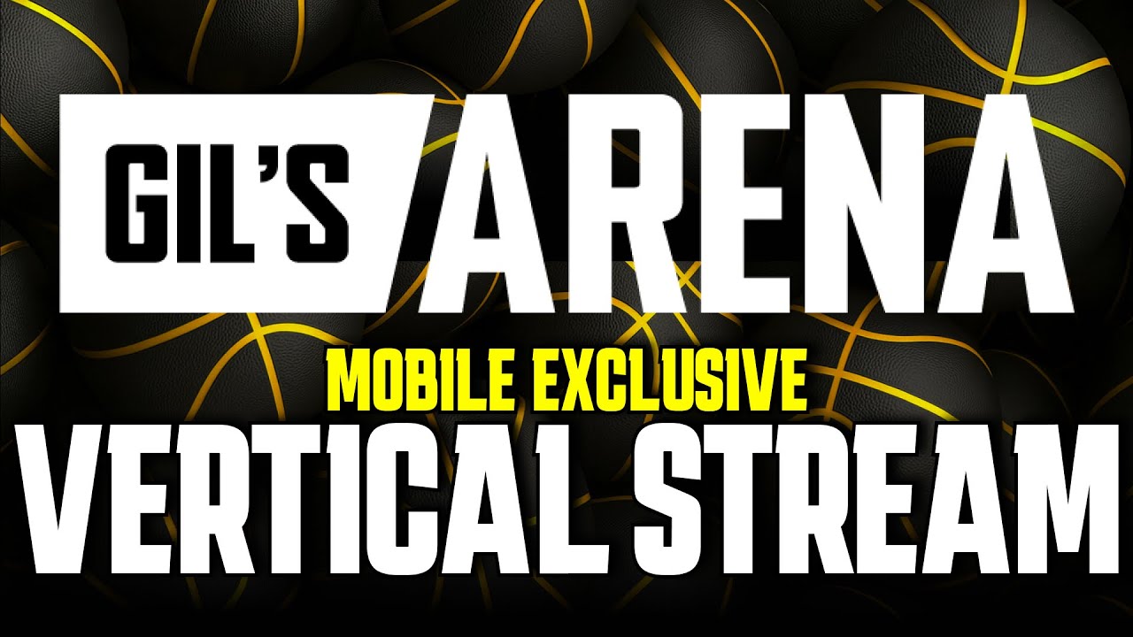 Gil's Arena - Mobile Exclusive Vertical Stream