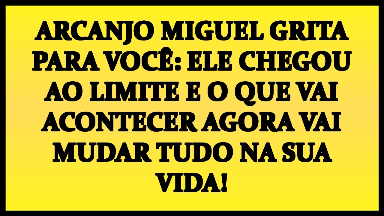 😱 ARCANJO MIGUEL GRITA PARA VOCÊ: ELE CHEGOU AO LIMITE E O QUE VAI ACONTECER AGORA VAI MUDAR TUDO