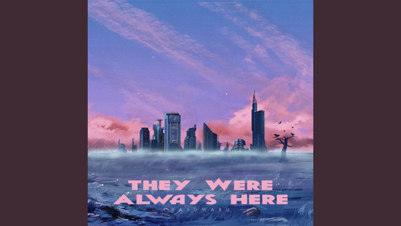 They Were Always Here