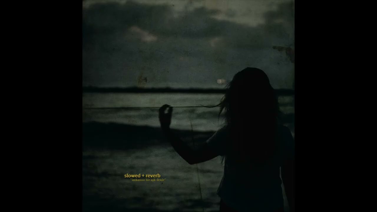 imkansız bir aşk denir (slowed + reverb versiyon)