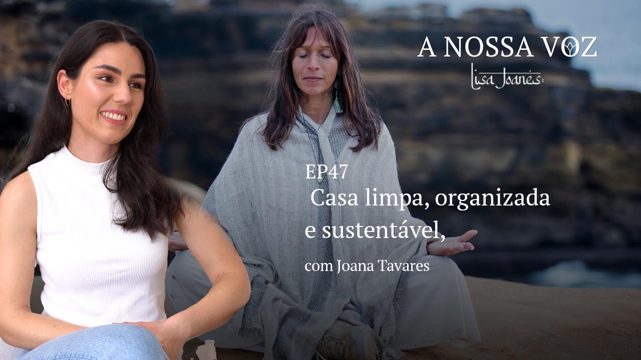 Casa limpa, organizada e sustentável, com Joana Tavares