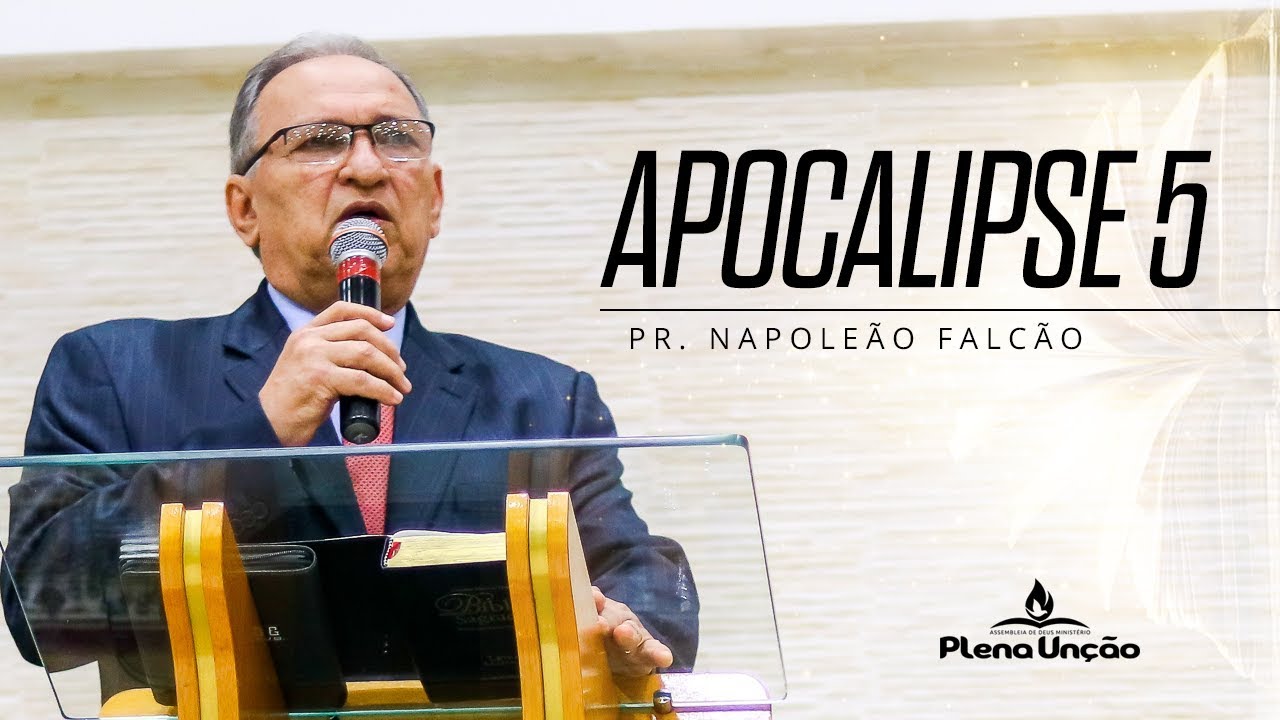 Pr. Napole&atilde;o Falc&atilde;o - Apocalipse 5 (Revela&ccedil;&atilde;o Tremenda)