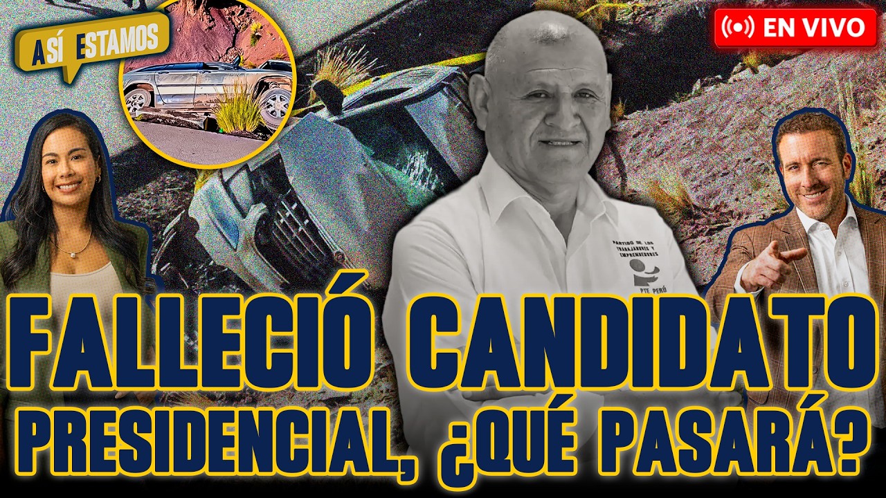 🚨 #ENVIVO | FALLECIÓ EL CANDIDATO PRESIDENCIAL NAPOLEÓN BECERRA #ASÍESTAMOS