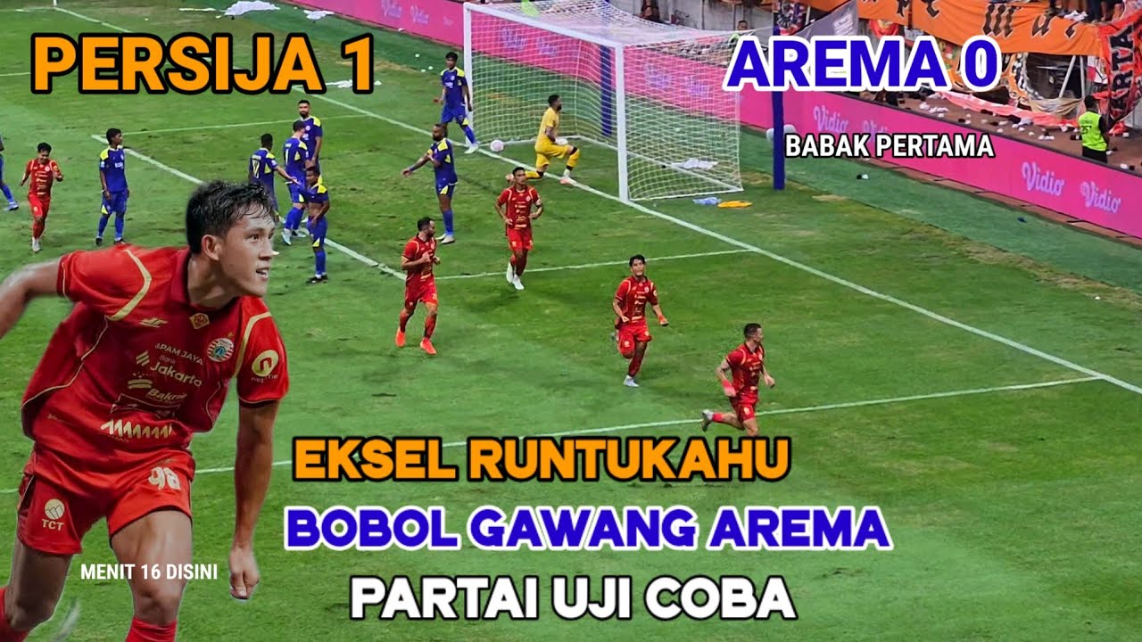Eksel Runtukahu Bobol Gawang Arema Dalam Partai Uji Coba Pramusim‼️PERSIJA VS AREMA di JIS
