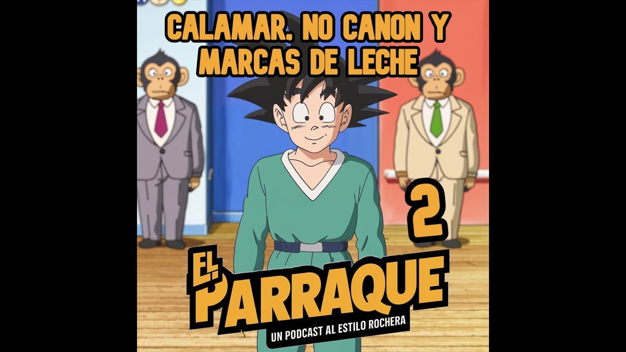 EL PARRAQUE 02 - Calamar, no canon y marcas de leche.