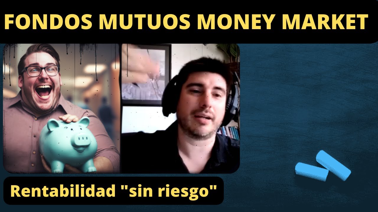 💥¿Qué son los FONDOS MUTUOS MONEY MARKET? ¿Para qué usarlos? ¿Cómo invertir dinero en ellos?