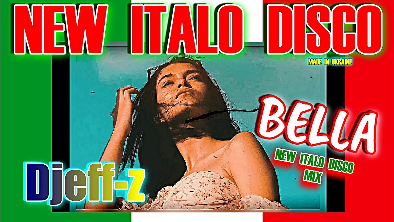 New Italo Disco...  Djeff-z -- Bella (New Italo Disco Mix)  NEW 2025
