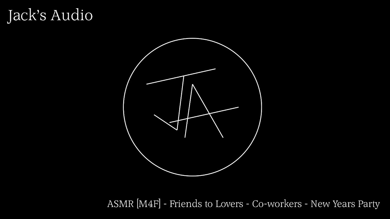 ASMR [M4F] - Friends to Lovers - Co-workers - New Years Party