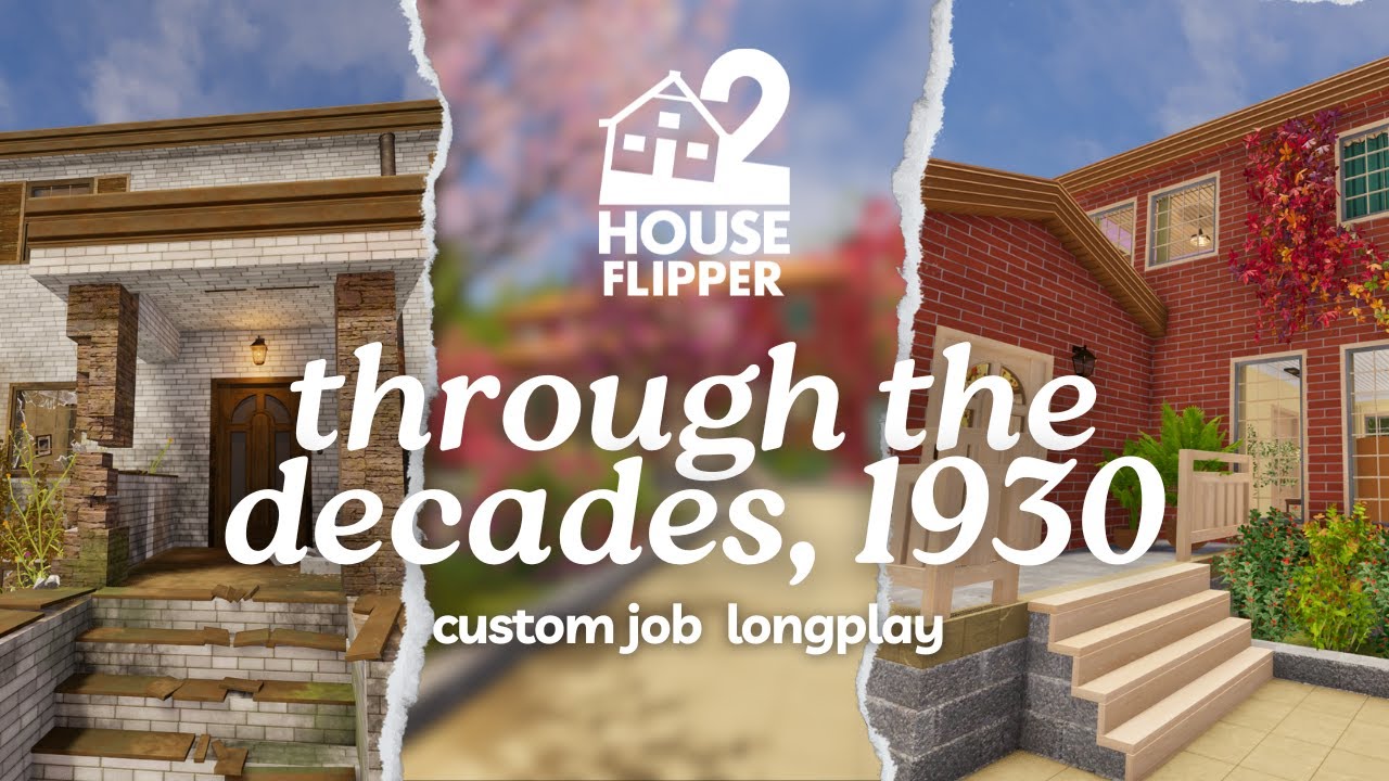 through the decades, 1930 | house flipper 2 🏡custom job | no commentary longplay