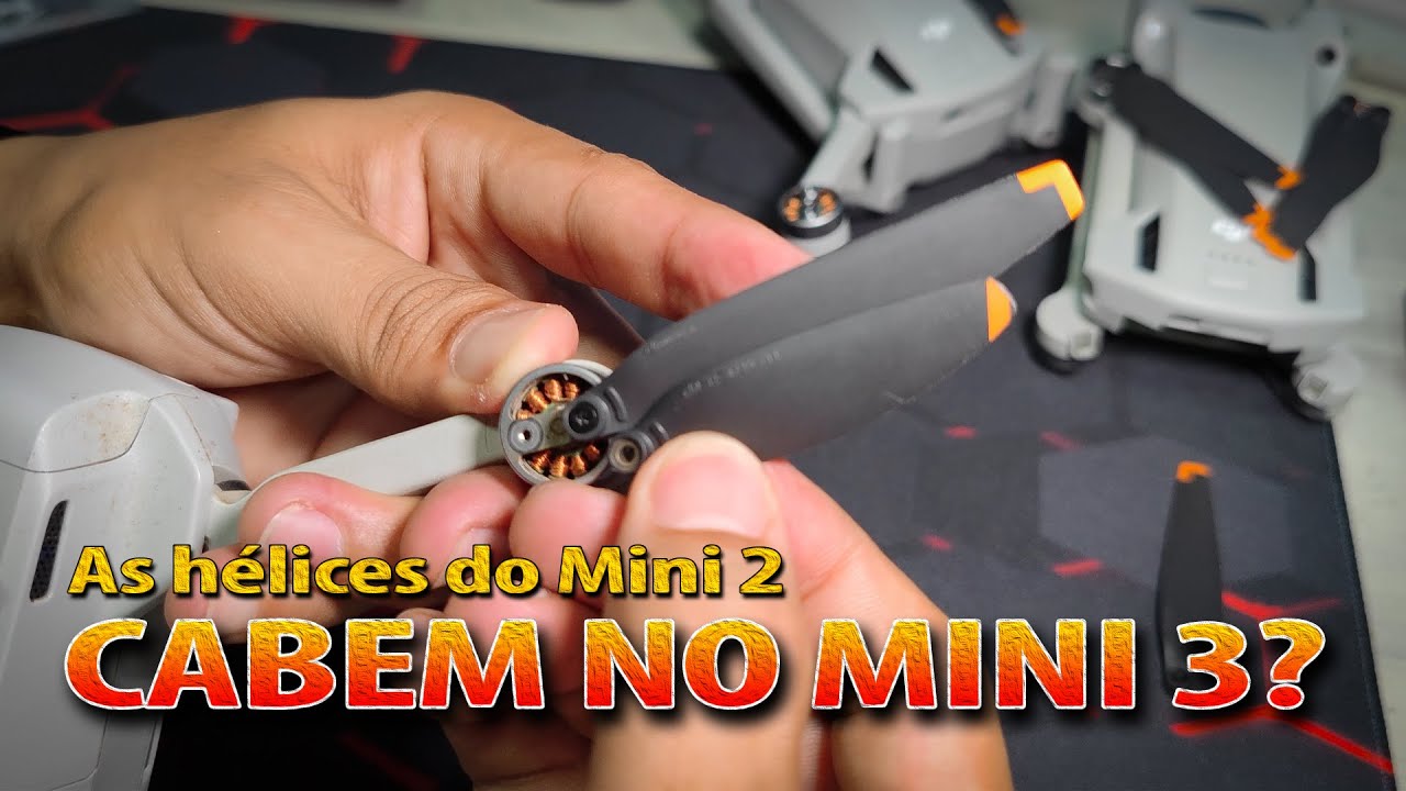 As hélices do Mini 2 cabem no Mini 3 e no Mini 3 Pro?