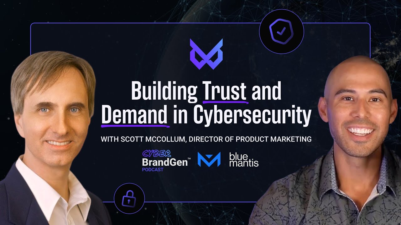 Cybersecurity Product Marketing | How to Simplify Complex Solutions & Drive Demand w/ Scott McCullum