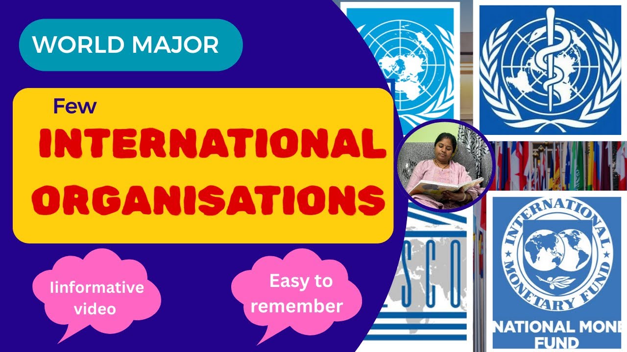 WORLD MAJOR few INTERNATIONAL ORGANISATIONS 🌐