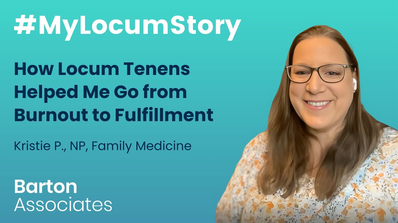 How Locum Tenens Revitalized My Career | My Locum Story