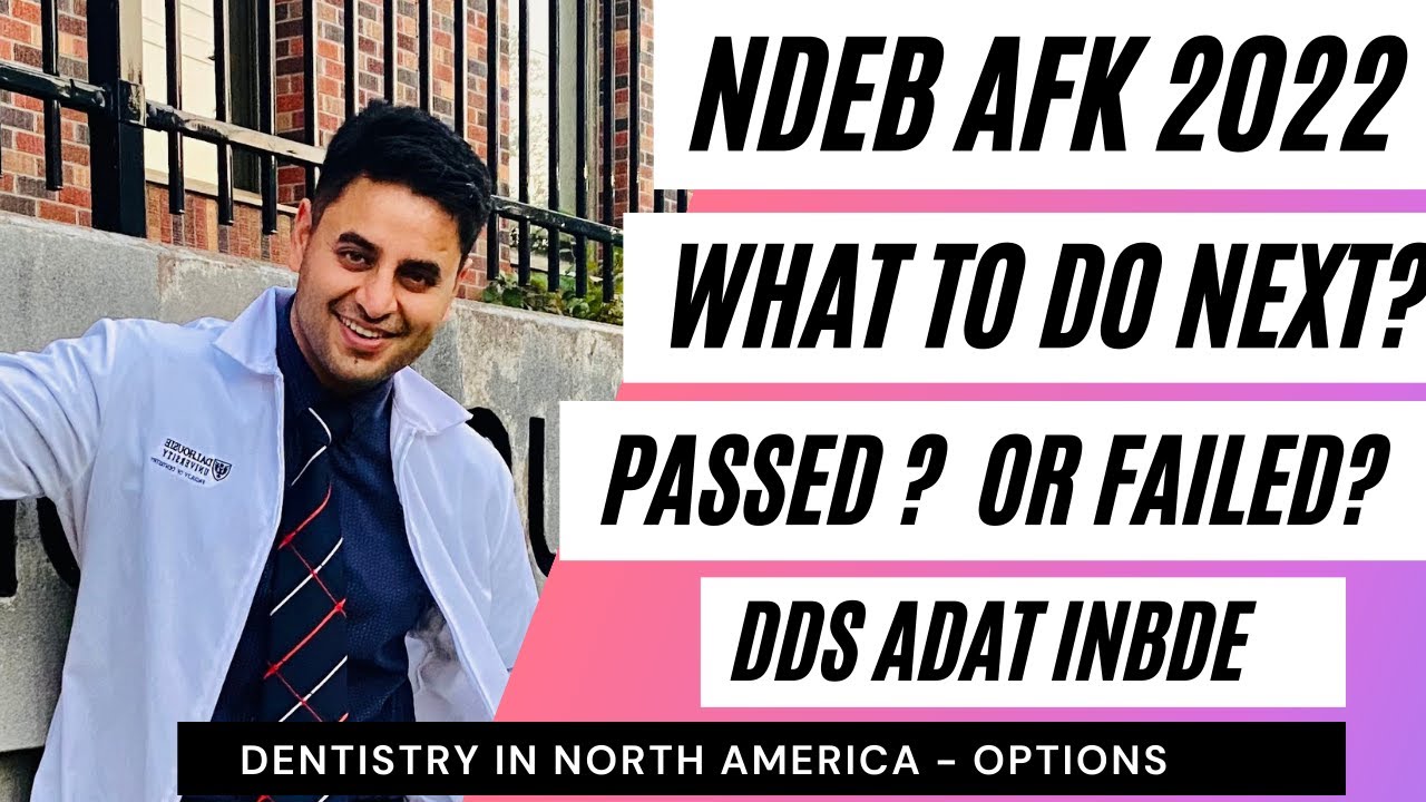 NDEB AFK 2022- Next steps if you PASSED or FAILED- ADAT, iNBDE, NDECC, ACJ
