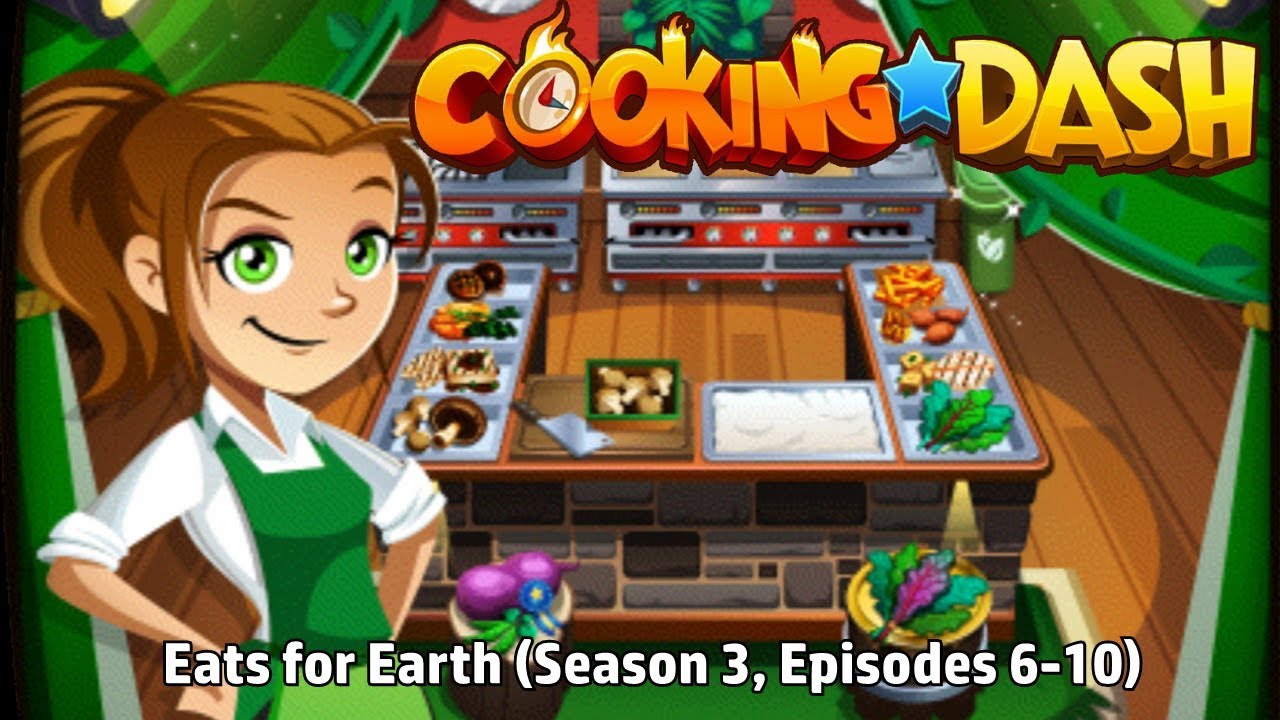 Cooking Dash | Eats for Earth (Season 3, Episodes 6-10)