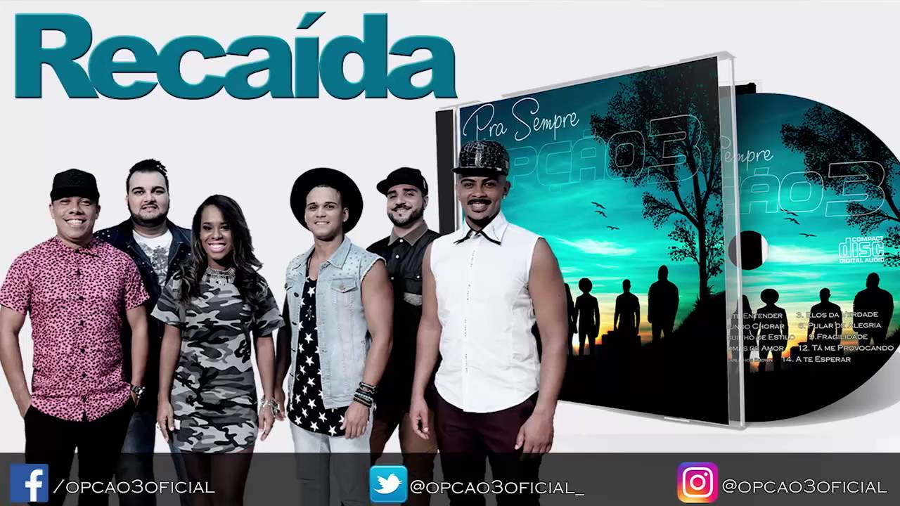 Grupo Opção 3 - Recaída | Lançamento 2016