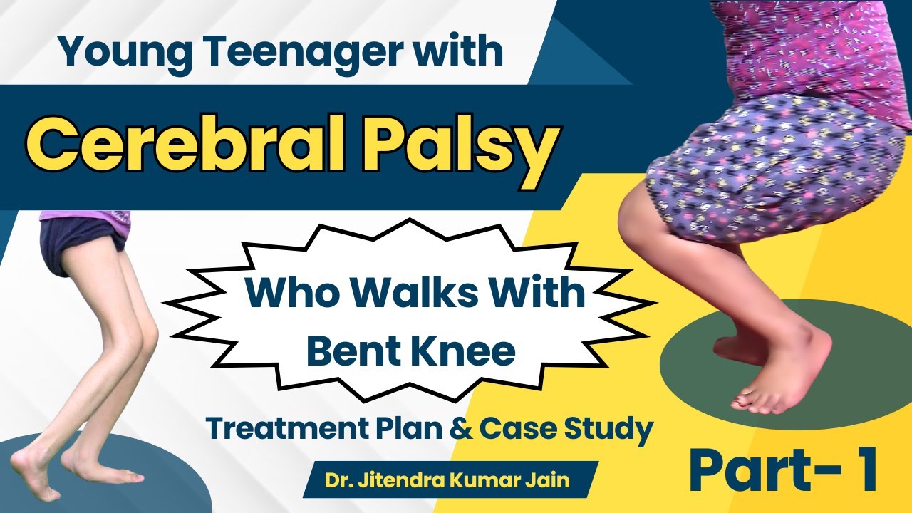 Cerebral Palsy: Young Teenagers Who Walk with Bent Knees: Revolutionary Treatment strategy