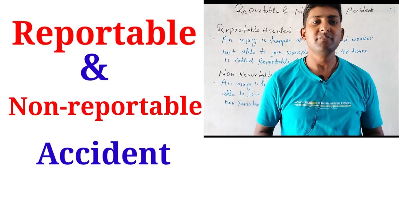 ##what is reportable & non-reportable accident?##