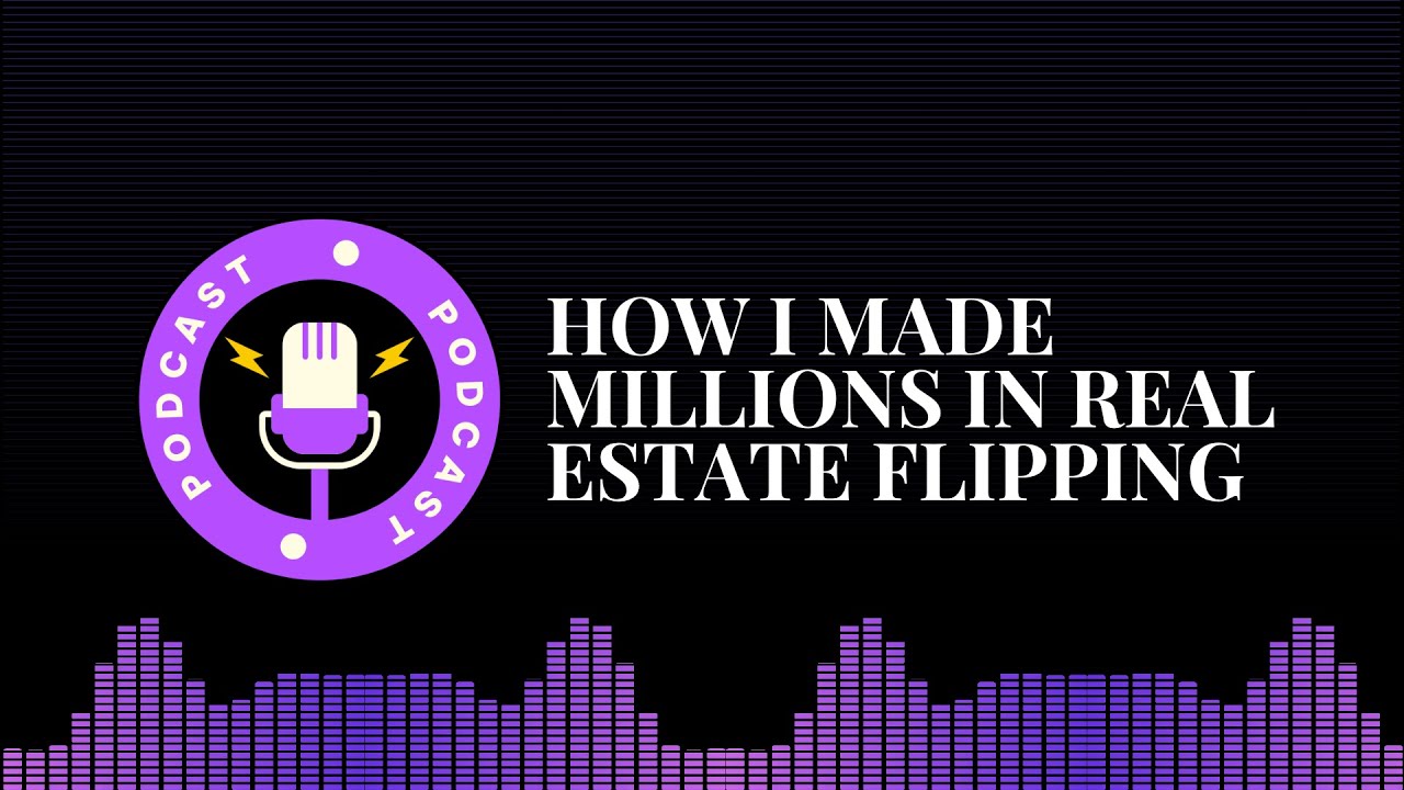 How I Made Millions in Real Estate Flipping