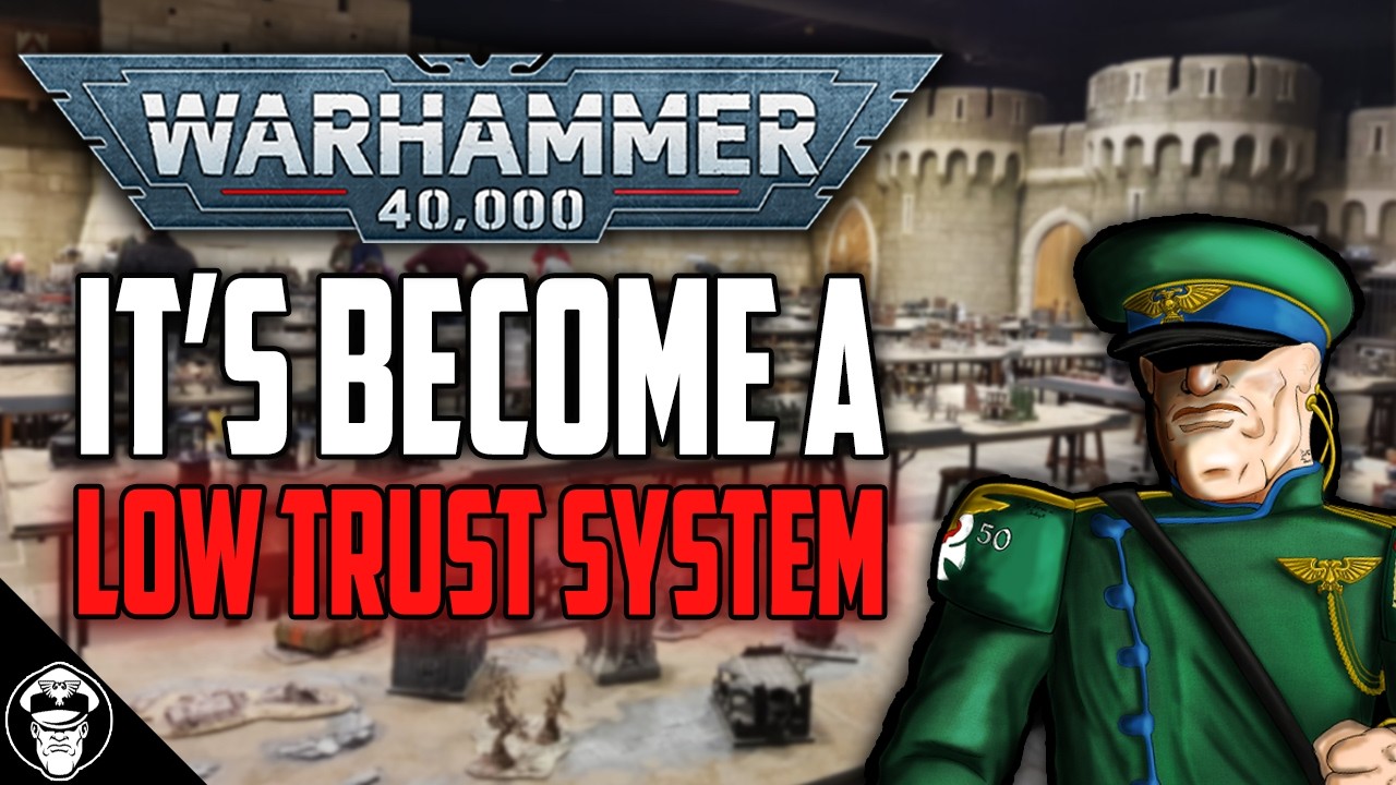 It's A Low Trust System   How Rules As Written has Made 40K a Game of Strangers