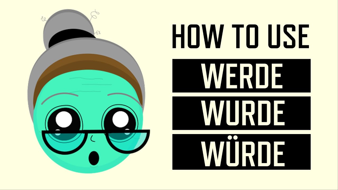 GERMAN GRAMMAR - LEARN HOW TO USE WERDE, WURDE & W&Uuml;RDE