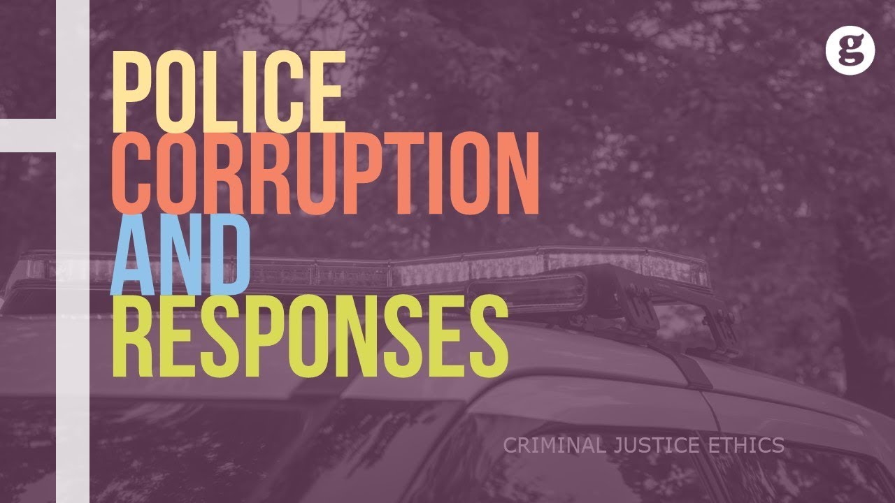Police Corruption and Responses