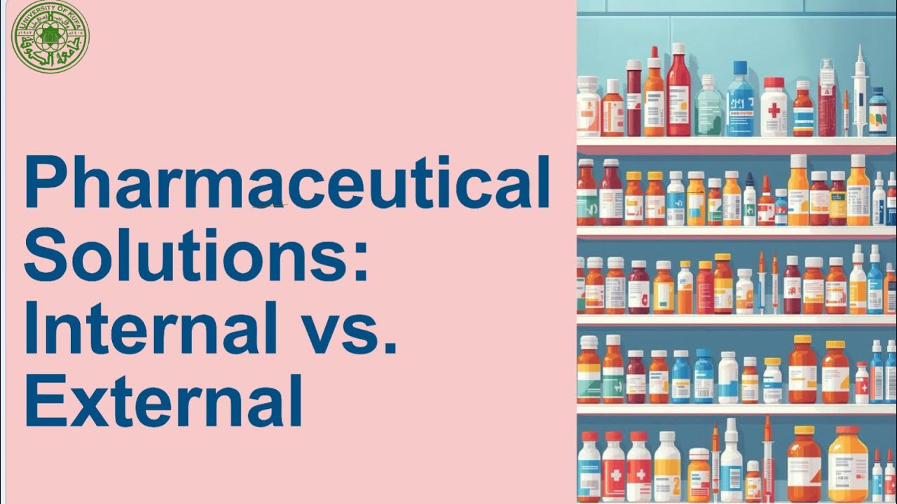 كلية الصيدلة || مرحلة ثالثة|| تكنولوجي محاضرة Pharmaceutical Solutions:Internal vs.External