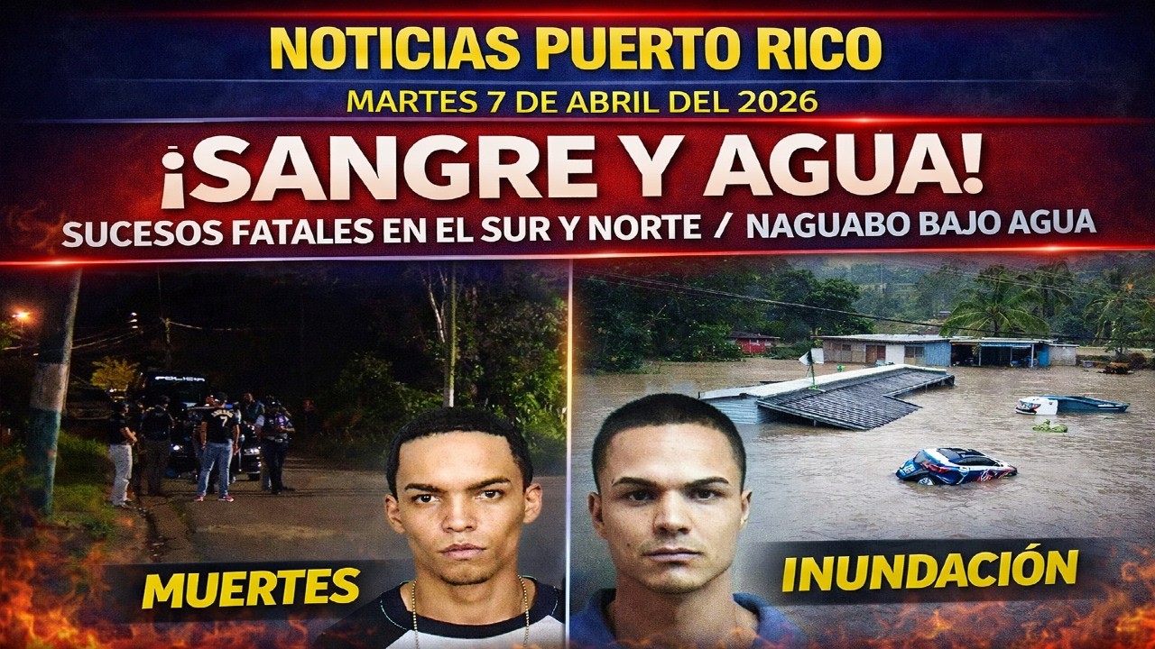 &iexcl;CAOS EN LA CALLE! PERSECUCIONES, OPERATIVOS Y NAGUABO BAJO AGUA: NOTICIAS PUERTO RICO HOY