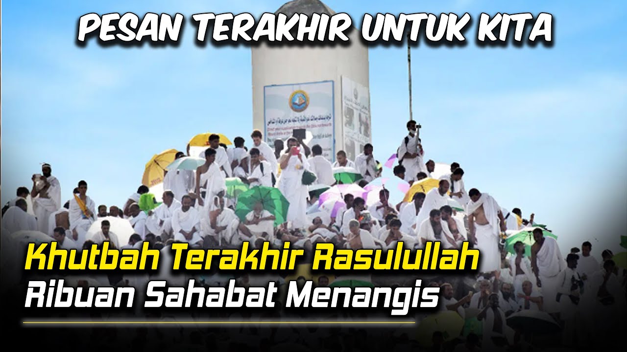 Khutbah Terakhir di Arafah – Kata-Kata Rasulullah ﷺ yang Menggetarkan Jiwa