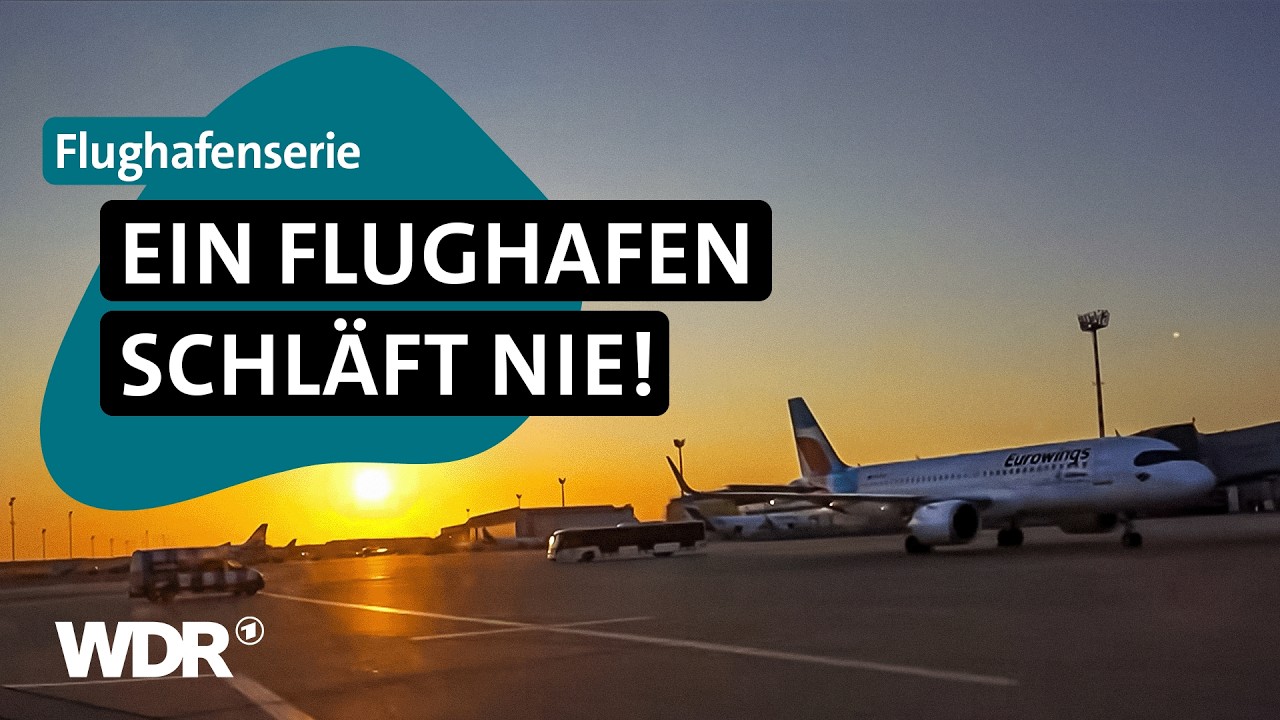 Nachtschicht am Rollfeld: Vom Lampencheck bis zum ersten Start | DUS – Airport exklusiv | 4/6 | WDR