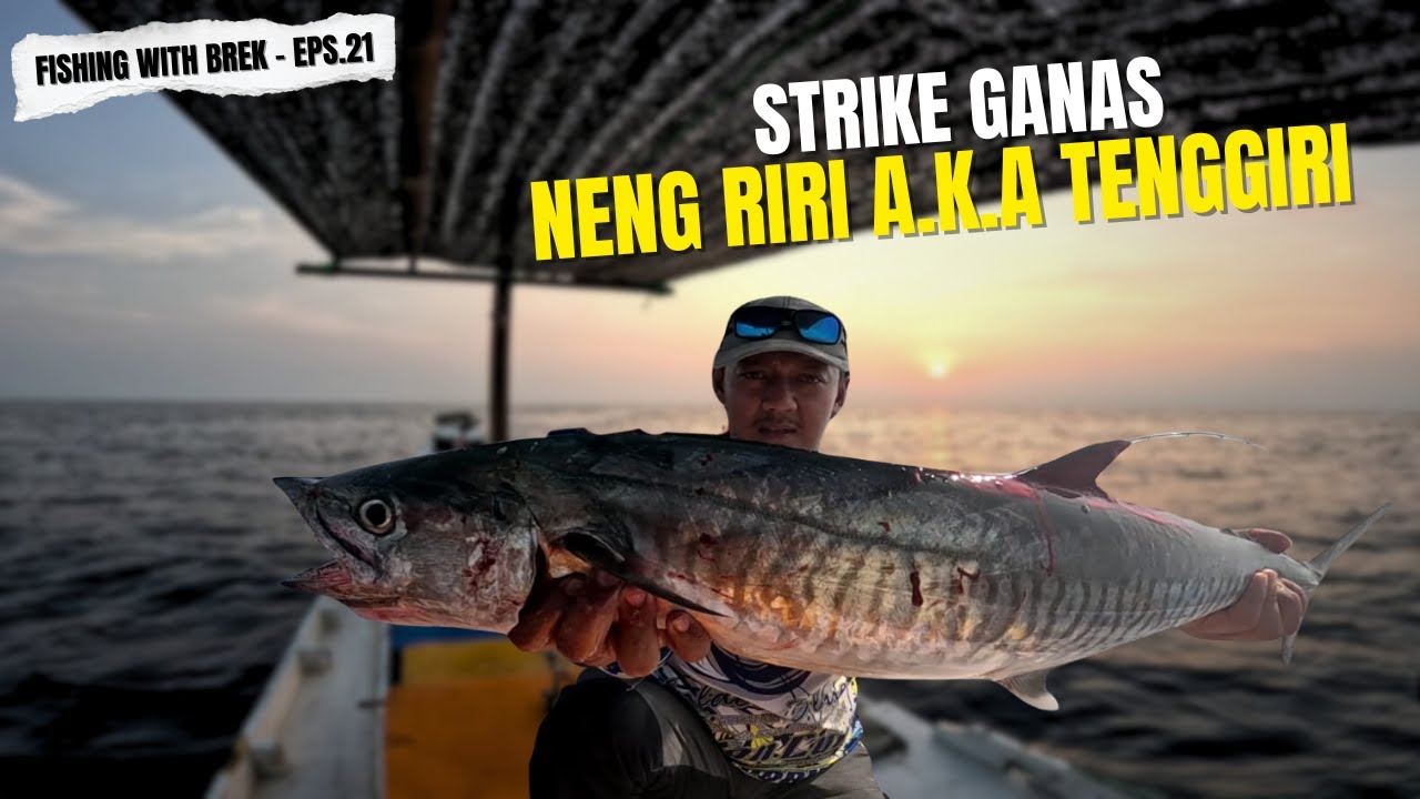 Fishing With Brek Eps.21 - STRIKE GANAS NENG RIRI A.K.A TENGGIRI❗️❗️❗️