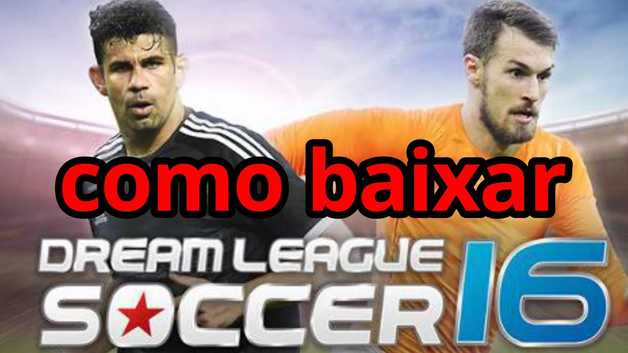 Como baixar Dream league soccer 2016 para android