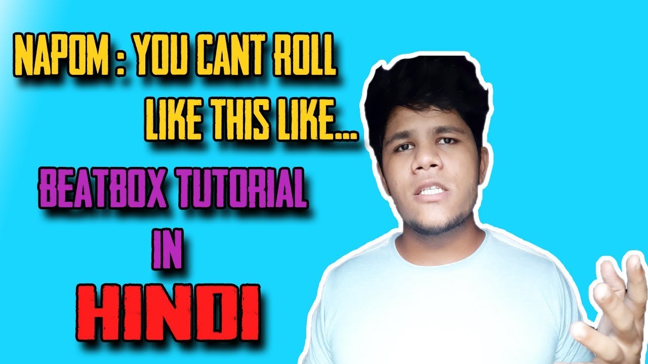 Napom-You Can't Roll Like This Beatbox Tutorial in Hindi