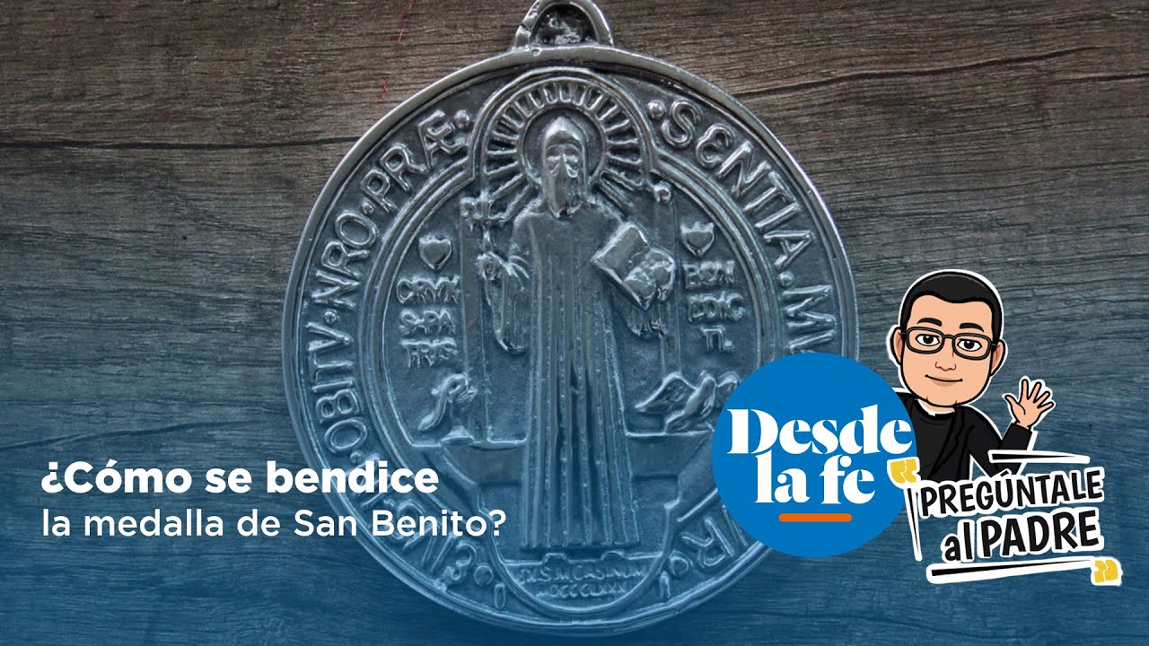 ¿Cómo se bendice la medalla de San Benito?