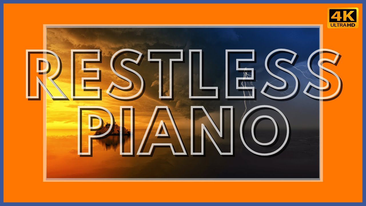 [4K] Restless Classical Piano - For Work & Concentration