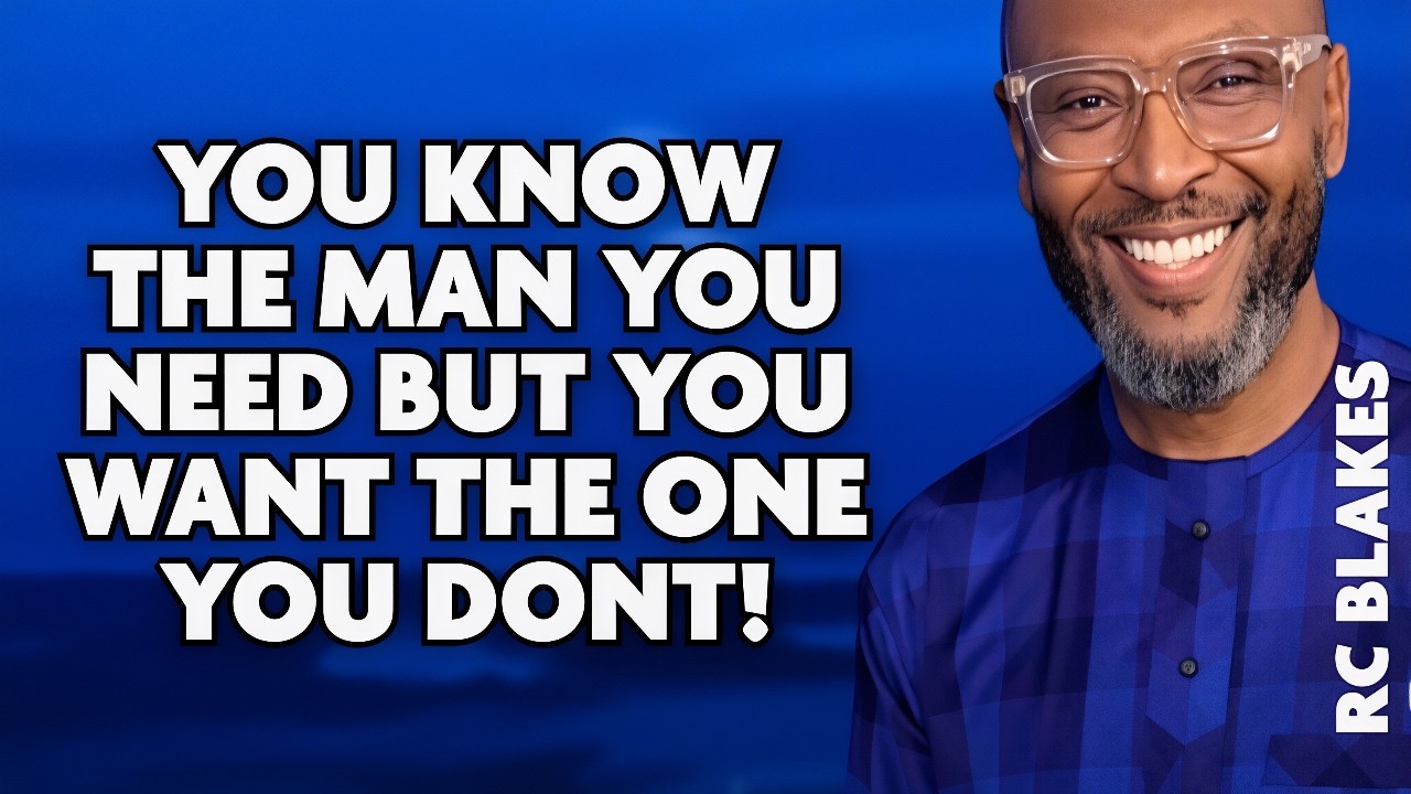 YOU KNOW THE MAN YOU NEED, BUT WANT THE ONE YOU DONT  By RC Blakes