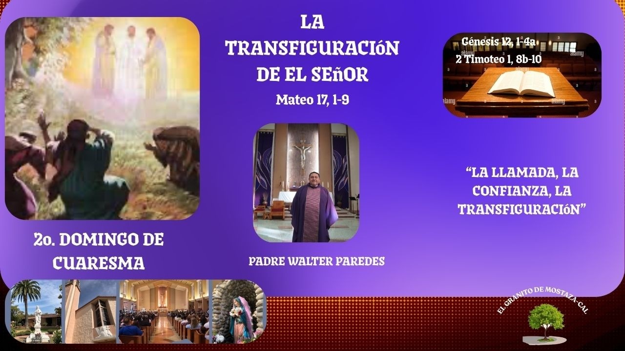 2o.DOMINGO DE CUARESMA, EVANGELIO Y HOMILIA, PADRE WALTER PAREDES, SAN JUAN BAUTISTA, BALDWIN PARK.