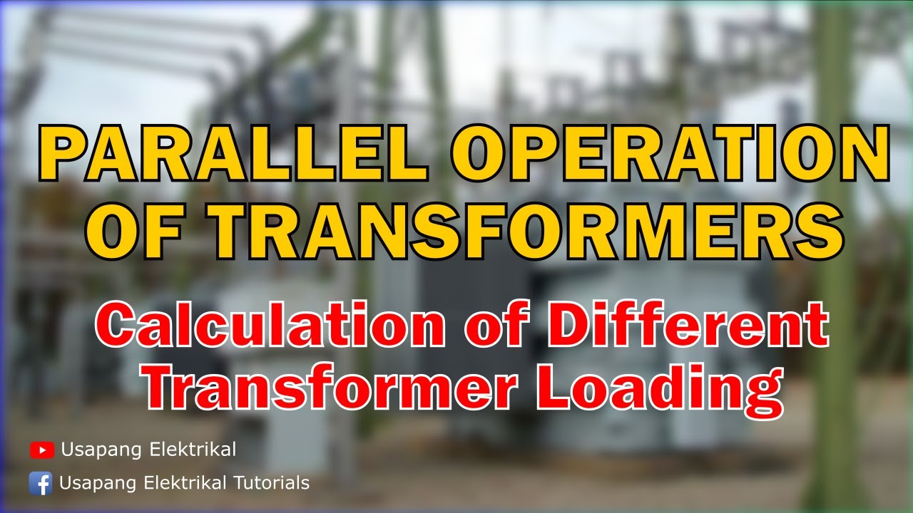 Parallel Operation of Transformers? Epekto ng Unequal kVA at Impedance ng Bawat Transformers!!!
