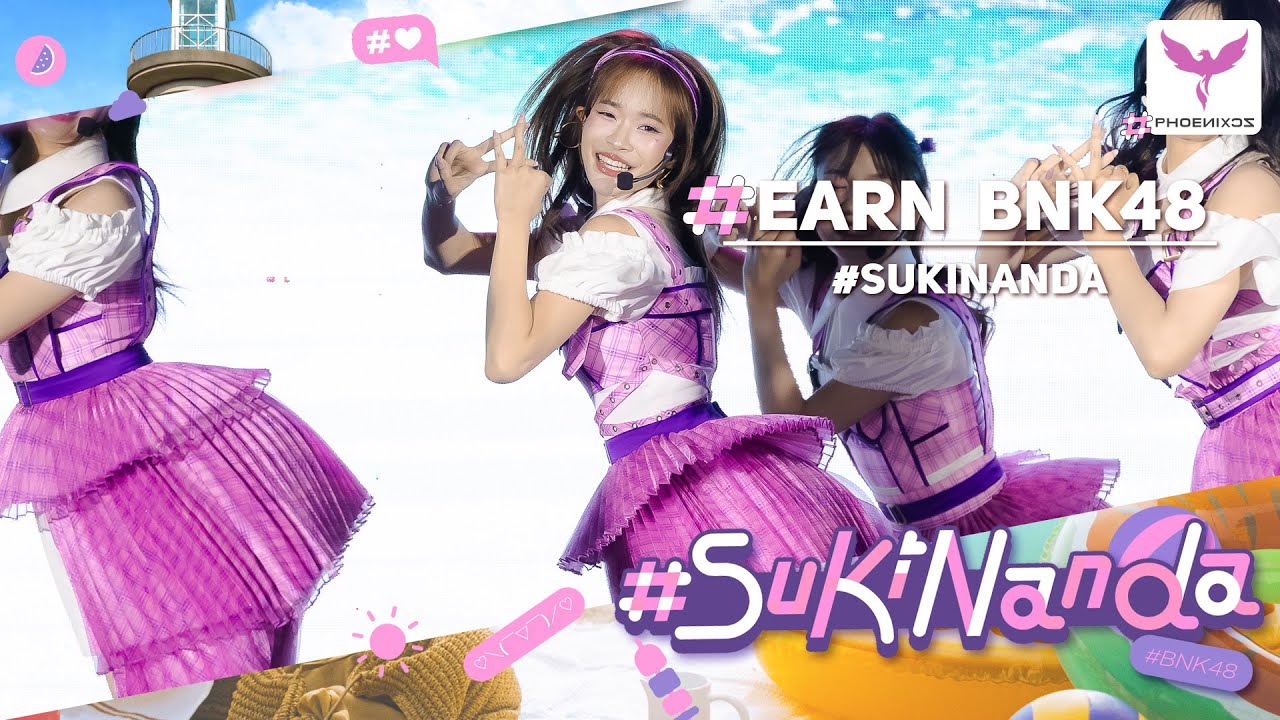 [Earn BNK48] Fancam - #SUKINANDA  - 「#Sukinanda」FIRST PERFORMANCE