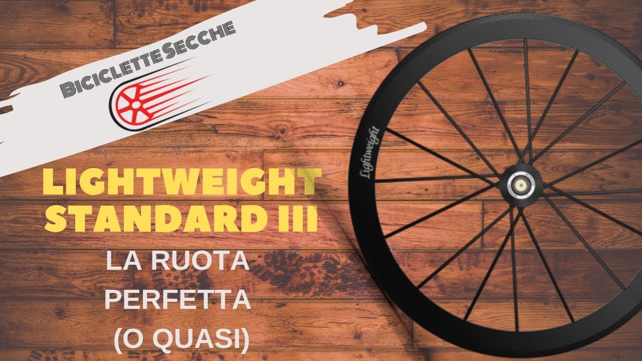 Lightweight Standard III • La ruota perfetta (o quasi)