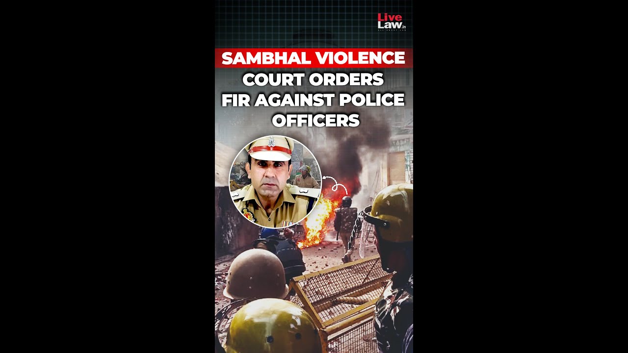 Sambhal Violence: Court Orders FIR Against Police Officers
