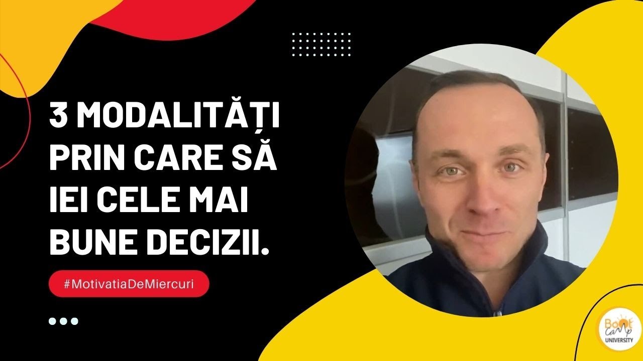 3 Modalități Prin Care Să Iei Cele Mai Bune Decizii.