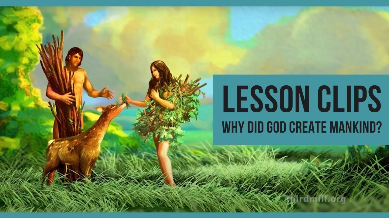Lesson Clips: Why Did God Create Mankind?