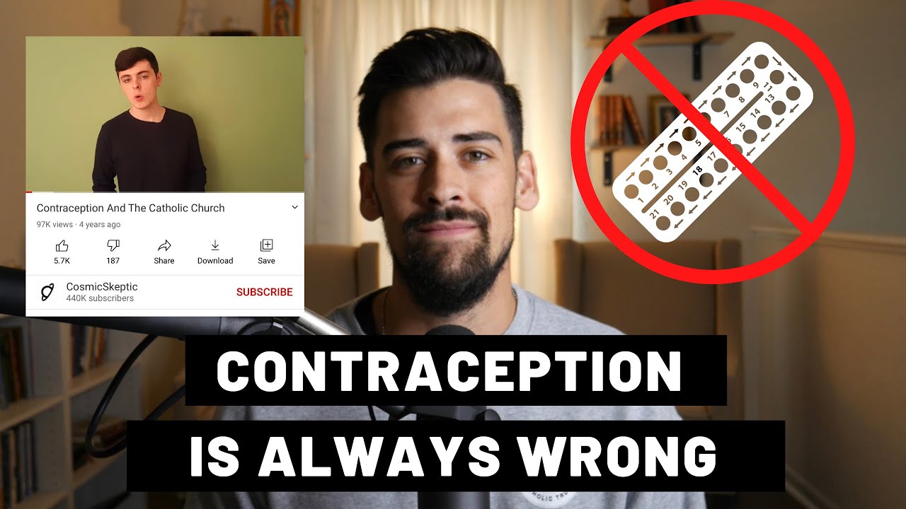 The Catholic Church and Contraception - Responding to CosmicSkeptic (REBUTTAL)