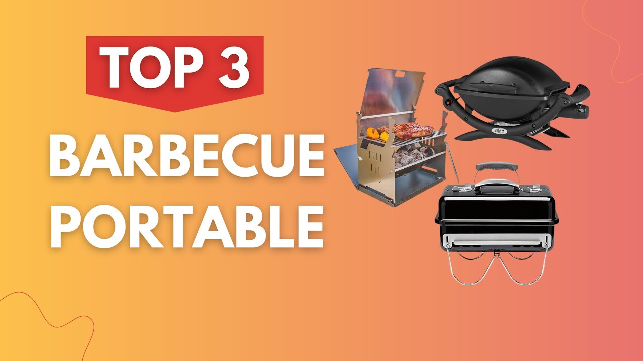 TOP 3 : MEILLEUR BARBECUE PORTABLE