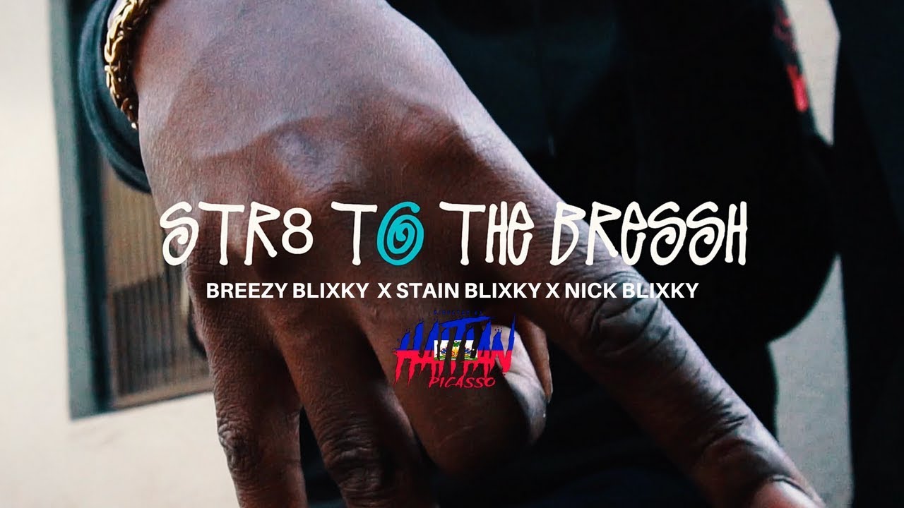 BREEZY BLIXKY  X STAIN BLIXKY X NICK BLIXKY - STR8 TO THE BREESH | Dir. By @HaitianPicasso
