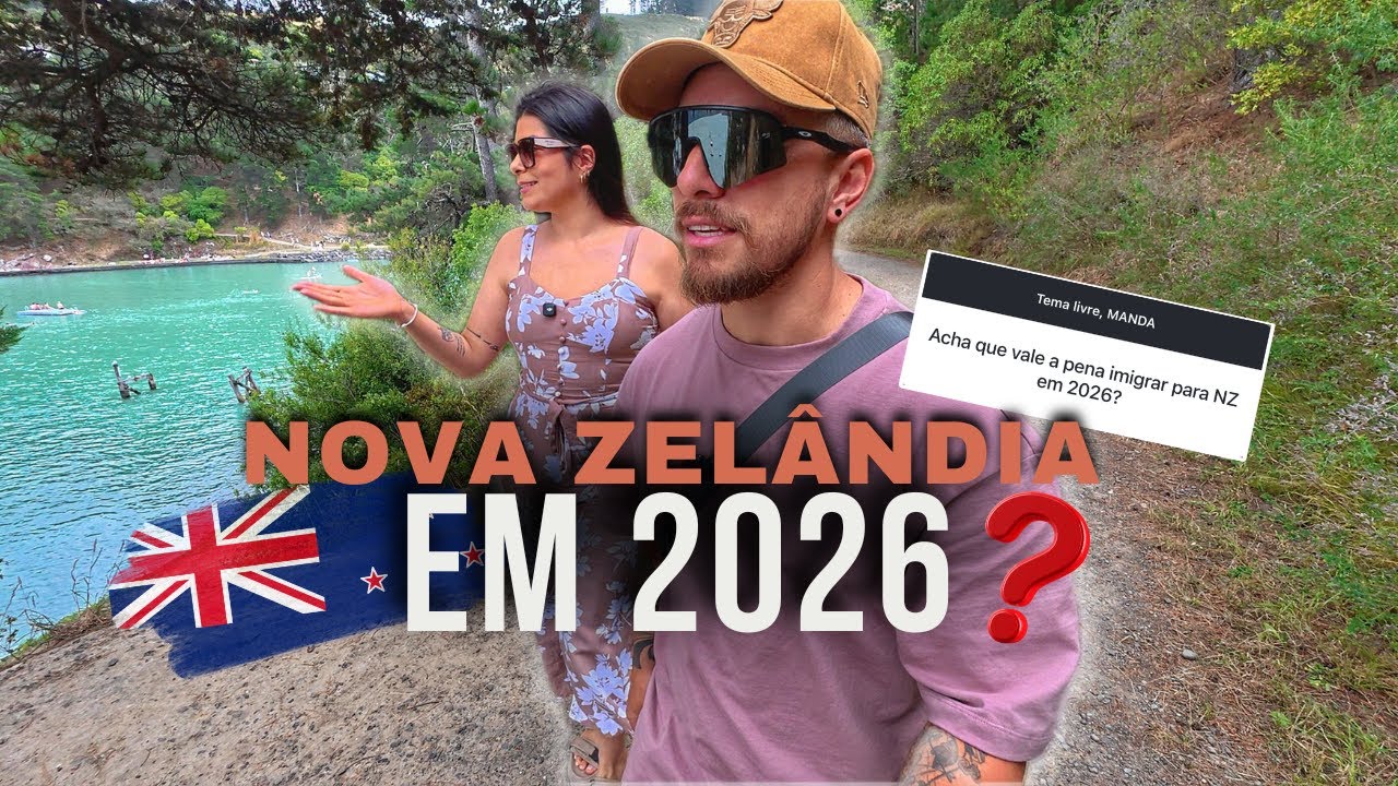 NOVA ZELANDIA EM 2026, SERA QUE AINDA VALE A PENA?